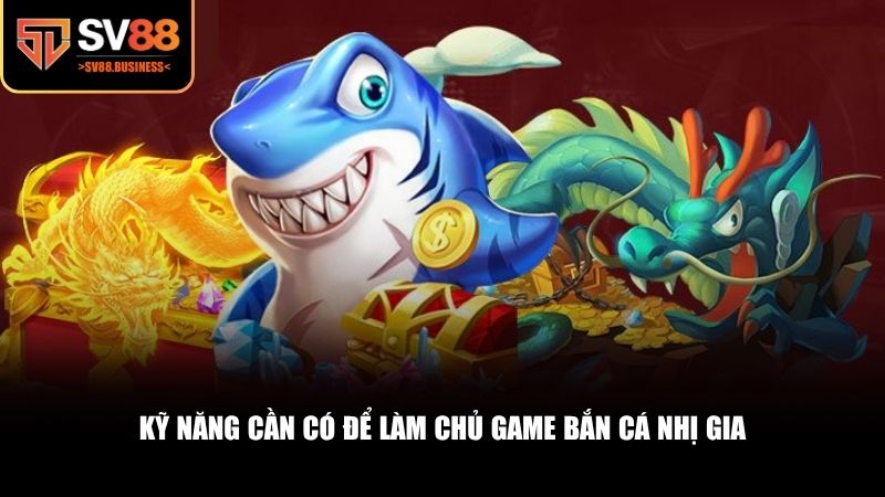 Bắn cá Nhị Gia đòi hỏi người chơi phải có chiến lược, kỹ năng và sự nhạy bén 