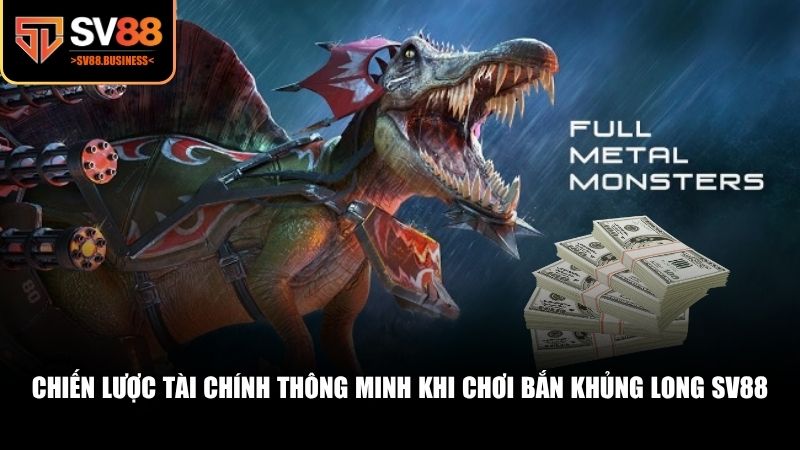 Việc thắng khi chơi bắn khủng long SV88 còn phụ thuộc vào khả năng quản lý tài chính