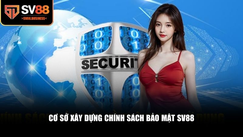 Cơ sở xây dựng chính sách bảo mật SV88