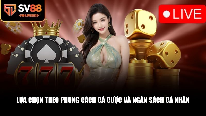 Lựa chọn sòng bài casino phù hợp theo phong cách cá cược và ngân sách cá nhân