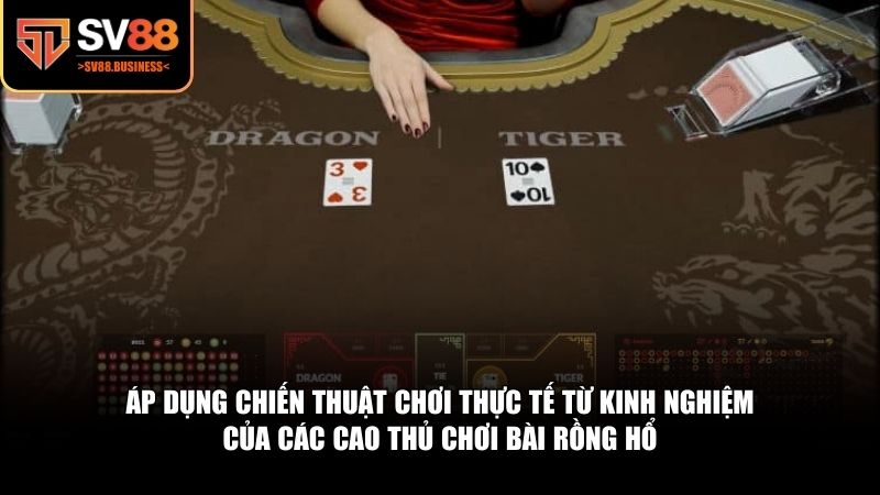 Nhiều cao thủ chơi bài Rồng Hổ còn chia sẻ các kinh nghiệm thực chiến