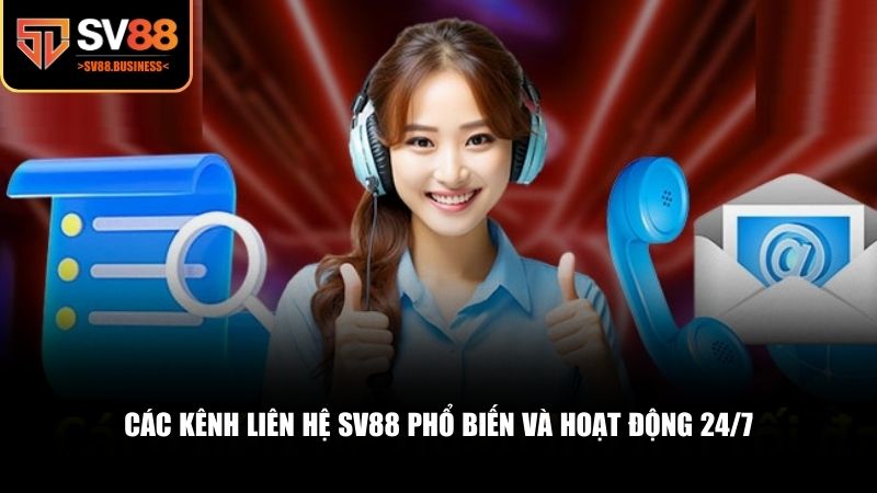 SV88 xây dựng hệ thống liên lạc đa kênh, hoạt động liên tục