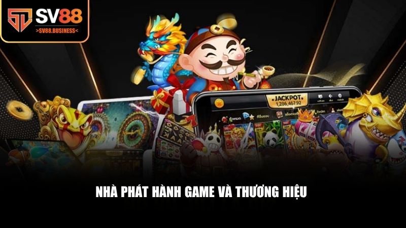 Các nhà phát hành uy tín là một trong những yếu tố chính để chọn game nổ hũ