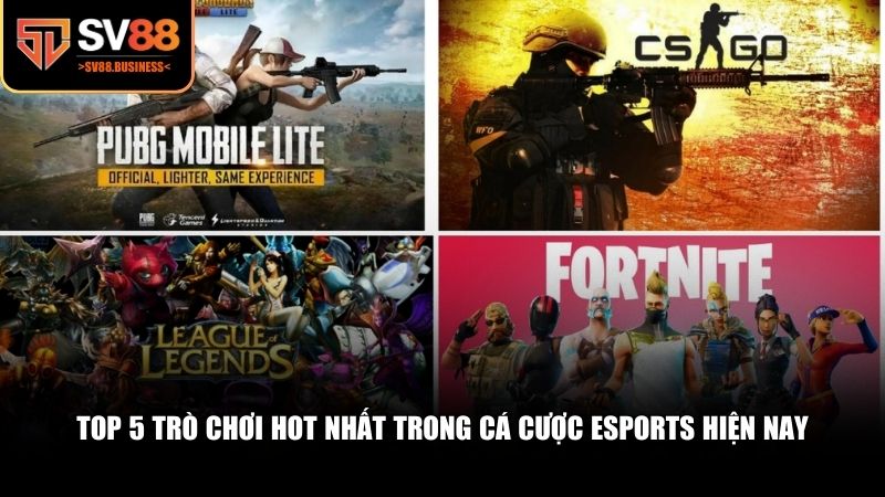 Danh sách top 5 trò chơi hot nhất trong cá cược Esports